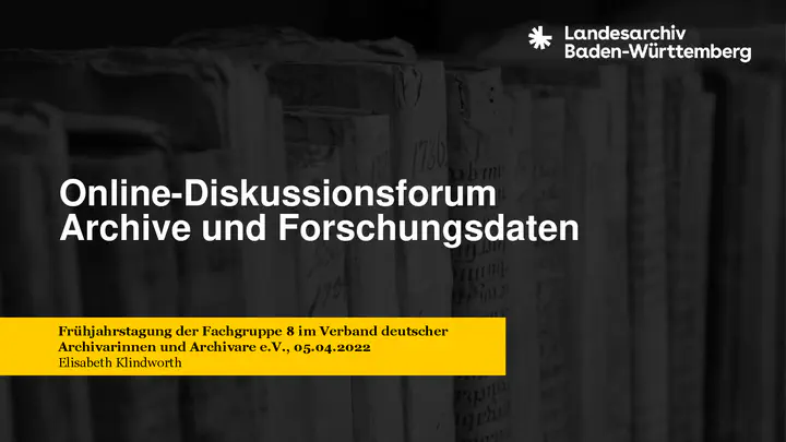 Erste Folie: Online-Diskussionsforum "Archive und Forschungsdaten"